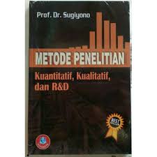 Metode Penelitian Kuantitatif, Kualitatif, dan R&D