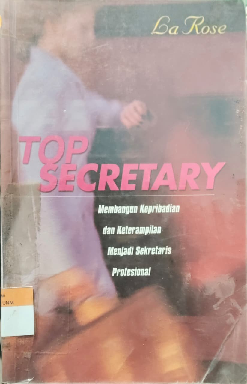 Top Secretary Membangun Kepribadian dan Keterampilan Menjadi Sekretaris Profesional
