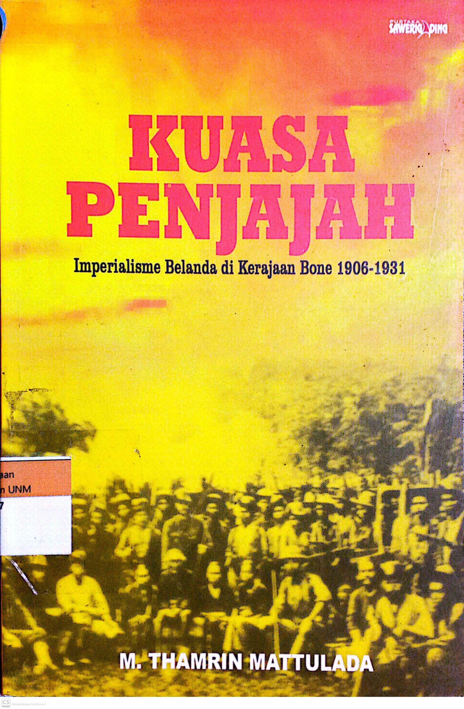 Kuasa Penjajah Imperialisme Belanda di Kerajaan Bone 1906-1931